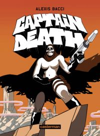 Captain Death, comics chez Casterman de Bacci Leveillé