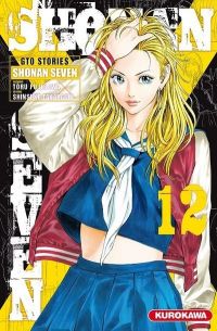  Shonan Seven - GTO Stories T12, manga chez Kurokawa de Fujisawa, Takahashi
