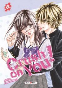  Crush on you ! T8, manga chez Soleil de Kawakami