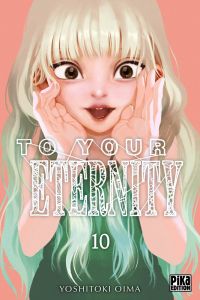  To your eternity T10, manga chez Pika de Oima