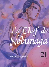 Le chef de Nobunaga T21, manga chez Komikku éditions de Kajikawa