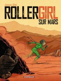 Roller girl sur Mars, bd chez Dargaud de Abel, Walter