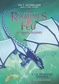 Les Royaumes de feu T2 : La Princesse disparue (0), bd chez Gallimard de Deutsch, Sutherland, Holmes, Laiho