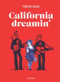 California Dreamin, bd chez Gallimard de Bagieu