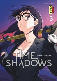  Time shadows T3, manga chez Kana de Tanaka