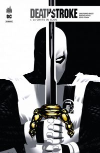 Deathstroke Rebirth T5 : La chute de Slade (0), comics chez Urban Comics de Priest, Cowan, Neves, Cox, Sook