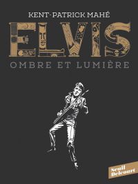 Elvis : Ombre et lumière (0), bd chez Delcourt de Kent, Mahé