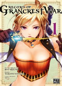  Record of Grancrest war T1, manga chez Pika de Mizuno , Mikuni