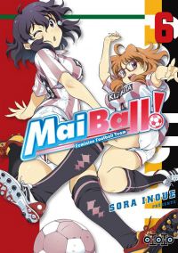  Mai Ball ! Feminine Football Team T6, manga chez Ototo de Inoue