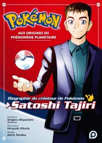 Pokémon - Aux origines du phénomène planétaire : Biographie du créateur de Pokémon Satoshi Tajiri (0), manga chez Kurokawa de Tajiri