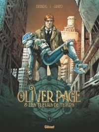  Oliver Page & Les Tueurs de Temps T1, bd chez Glénat de Desberg, Griffo, Felideus