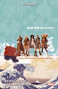 Nextwave : Rendez-vous avec la H.A.I.N.E. (0), comics chez Panini Comics de Ellis, Immonen, McCaig
