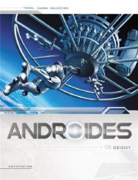  Androïdes T8 : Odissey (0), bd chez Soleil de Gaudin, Dallochio, Brandao, Benoît
