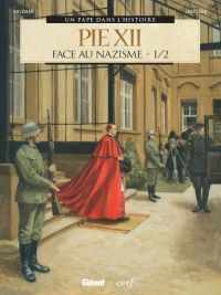  Pie XII T1 : Face au nazisme (0), bd chez Glénat de Rojzman, Juszezak, Delf