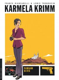 Karmela Krimm T1 : Ramdam blues (0), bd chez Le Lombard de Trondheim, Biancarelli