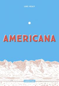 Americana, comics chez Casterman de Healy