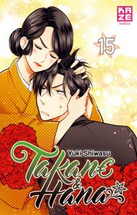  Takane & Hana T15, manga chez Kazé manga de Shiwasu