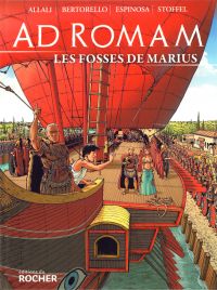  Ad Romam T2 : Les fosses de Marius  (0), bd chez Editions du Rocher de Stoffel, Bertorello, Espinosa