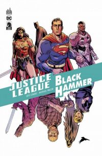 Justice League/ Black Hammer, comics chez Urban Comics de Lemire, Walsh
