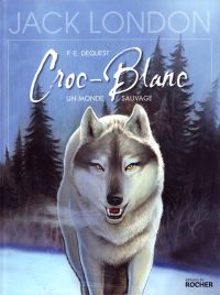 Croc-Blanc, bd chez Editions du Rocher de Dequest