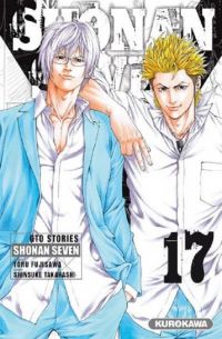  Shonan Seven - GTO Stories T17, manga chez Kurokawa de Fujisawa, Takahashi