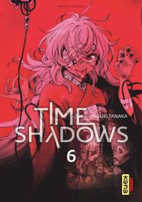  Time shadows T6, manga chez Kana de Tanaka