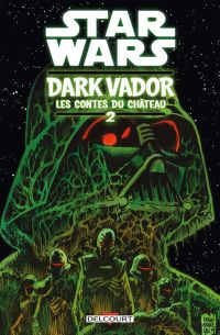  Star Wars : Dark Vador : Les contes du château T2, comics chez Delcourt de Scott, Francavilla, Jones, Levens, Brokenshire, Madsen