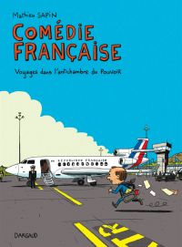Comédie française : Voyages dans l'antichambre du pouvoir (0), bd chez Dargaud de Sapin