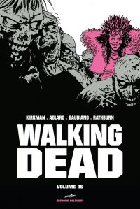  Walking Dead T15, comics chez Delcourt de Kirkman, Gaudiano, Adlard