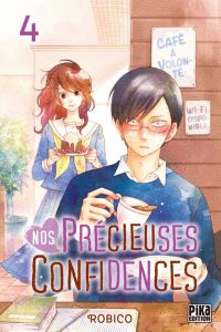  Nos précieuses confidences T4, manga chez Pika de Robico