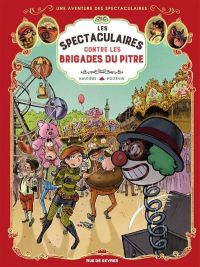 Les Spectaculaires T5 : Contre les brigades du pitre (0), bd chez Rue de Sèvres de Hautière, Poitevin, Bouchard