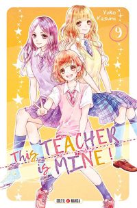  This teacher is mine  T9, manga chez Soleil de Kasumi