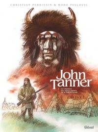  John Tanner T2 : Le chasseur des hautes plaines de la Saskatchewan (0), bd chez Glénat de Perrissin, Pavlovic, Boucq