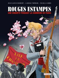 Rouges estampes : Une enquête pendant la commune de Paris (0), bd chez Steinkis de Trébor, Robert