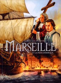 Marseille, Et la peste débarqua… T1, bd chez Petit à petit de Chabaud, Lévy, Ray, Meloni