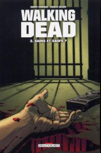  Walking Dead T3 : Sains et saufs (0), comics chez Delcourt de Kirkman, Adlard, Rathburn, Moore