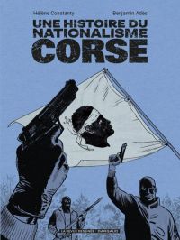 Une Histoire du nationalisme corse, bd chez Dargaud de Constanty, Adès