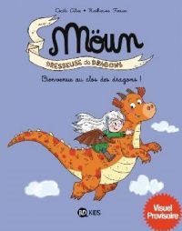 Moün dresseuse de dragons T1 : Bienvenue au clos des dragons ! (0), bd chez BD Kids de Alix, Ferrier