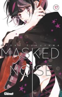  Masked noise T17, manga chez Glénat de Fukuyama