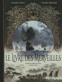 Le Livre des merveilles  : La Vie et les voyages de Marco Polo (0), bd chez Soleil de Le  Roux, Froissard