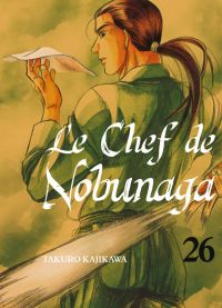 Le chef de Nobunaga T26, manga chez Komikku éditions de Kajikawa