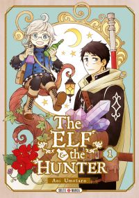  The elf and the hunter T1, manga chez Soleil de Umetaro