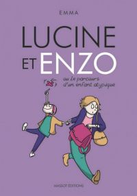 Lucine et Enzo : Ou le parcours d'un enfant atypique (0), bd chez Massot Editions de Emma
