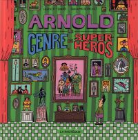Arnold le genre de super héros, bd chez La pastèque de Tekavec, Perreault
