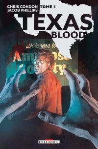 Texas Blood, comics chez Delcourt de Condon, Phillips