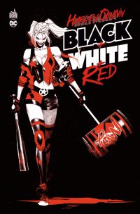 Harley Quinn  : Harley Quinn Black + White + Red (0), comics chez Urban Comics de Collectif, Jimenez