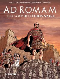  Ad Romam T3 : Le camp du légionnaire (0), bd chez Plein vent de Scotto, Stoffel, Bertorello, Allal, Espinosa, Pradelle