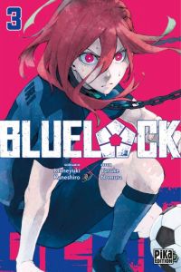  Blue lock T3, manga chez Pika de Kaneshiro, Nomura