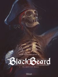  Black beard T2 : Ma mort est douce (0), bd chez Glénat de Delitte, Delitte