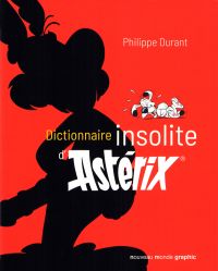 Dictionnaire insolite d'Astérix, bd chez Nouveau Monde de Durant, Uderzo